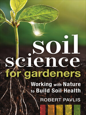 cover image of Soil Science for Gardeners